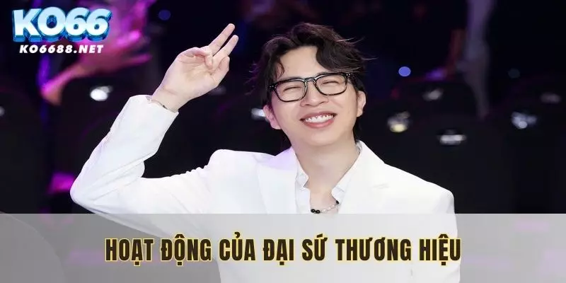 dai-su-thuong-hieu-voi-nhung-hoat-dong