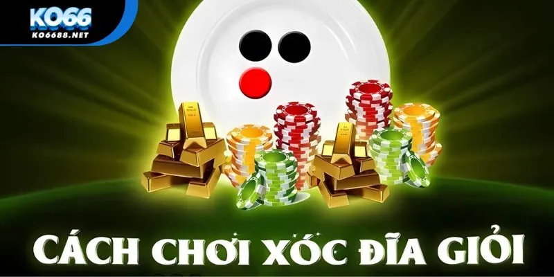 Tham khảo Mẹo Soi Vị Xóc Đĩa ngay!